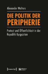 Die Politik der Peripherie - Alexander Wolters