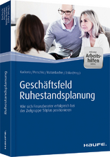 Geschäftsfeld Ruhestandsplanung - inkl. Arbeitshilfen online - Wolfgang Kuckertz, Ronald Perschke, Frank Rottenbacher, Daniel Ziska