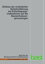 Einfluss der veränderten Verkehrsführung bei Ertüchtigungsmaßnahmen auf die Bauwerksbeanspruchung - Ursula Freundt, Sebastian Böning