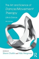 The Art and Science of Dance/Movement Therapy - Chaiklin, Sharon; Wengrower, Hilda