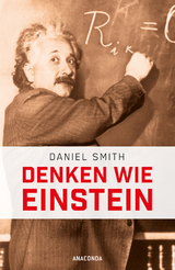 Denken wie Einstein - Daniel Smith