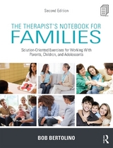 The Therapist's Notebook for Families - Bertolino, Bob