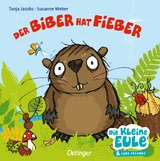 Der Biber hat Fieber - Susanne Weber