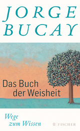 Das Buch der Weisheit - Jorge Bucay