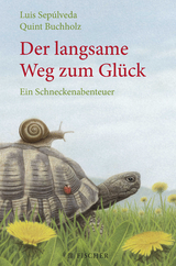 Der langsame Weg zum Glück – Ein Schneckenabenteuer - Luis Sepúlveda