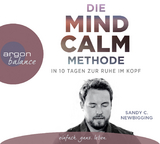 Die Mind Calm Methode - Sandy C. Newbigging