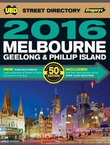 Melbourne Geelong & Phillip Island Street Directory 2016 50th ed - UBD Gregory's