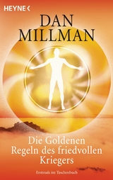 Die Goldenen Regeln des friedvollen Kriegers - Dan Millman