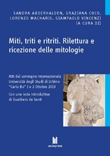 Miti, triti e ritriti. Rilettura e ricezione delle mitologie - 