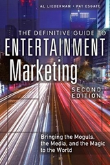 Definitive Guide to Entertainment Marketing, The - Lieberman, Al; Esgate, Pat