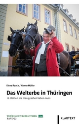 Das Welterbe in Thüringen - Elena Rauch, Hanno Müller