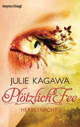 Plötzlich Fee - Herbstnacht - Julie Kagawa