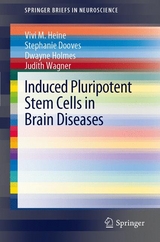 Induced Pluripotent Stem Cells in Brain Diseases - Vivi M. Heine, Stephanie Dooves, Dwayne Holmes, Judith Wagner