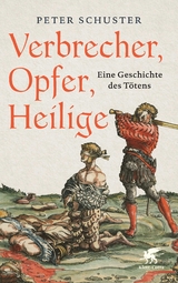 Verbrecher, Opfer, Heilige - Peter Schuster