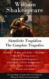 Sämtliche Tragödien / The Complete Tragedies - Zweisprachige Ausgabe (Deutsch-Englisch) / Bilingual edition (German-English) - William Shakespeare