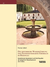 Die historische Wasserführung der Zisterzienserabtei Eberbach im Rheingau - Thomas Liebert