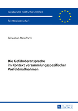 Die Gefährderansprache im Kontext versammlungsspezifischer Vorfeldmaßnahmen - Sebastian Steinforth