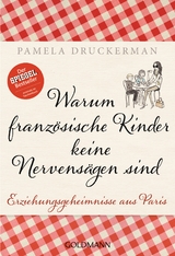 Warum französische Kinder keine Nervensägen sind - Pamela Druckerman