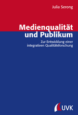 Medienqualität und Publikum - Julia Serong