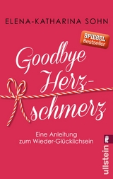 Goodbye Herzschmerz - Elena-Katharina Sohn