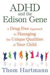 ADHD and the Edison Gene - Thom Hartmann