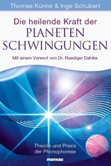 Die heilende Kraft der Planetenschwingungen - Thomas Künne