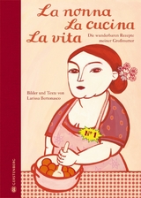 La nonna La cucina La vita - Larissa Bertonasco