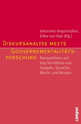 Diskursanalyse meets Gouvernementalitätsforschung -  Johannes Angermüller,  Ulrich Bröckling,  Andrea Bührmann,  Tina Denninger,  Reiner Keller,  Fabian Kessl