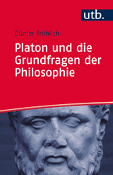 Platon und die Grundfragen der Philosophie - Günter Fröhlich