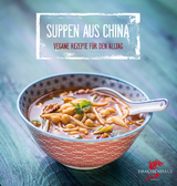 Suppen aus China - Nora Frisch