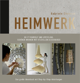 Heimwerk – Do it yourself und Upcycling - Gabriele Chomrak