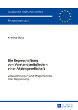 Die Regresshaftung von Vorstandsmitgliedern einer Aktiengesellschaft - Kristina Mack