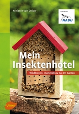 Mein Insektenhotel - Melanie von Orlow