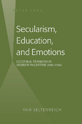 Secularism, Education, and Emotions - Yair Seltenreich