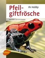 Pfeilgiftfrösche - Gerti Keller, Eva-Grit Schneider