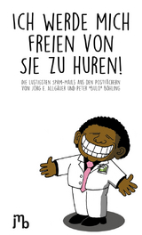 Ich werde mich freien von Sie zu huren! - Peter Bulo Böhling, Jörg E. Allgäuer