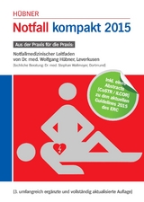 Notfall kompakt 2015 - Aus der Praxis für die Praxis - Hübner, Wolfgang