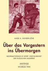 Über das Vorgestern ins Übermorgen - Aage Ansgar Hansen-Löve, Aage A. Hansen-Löve