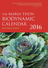 The Maria Thun Biodynamic Calendar - Thun, Matthias