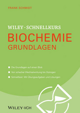 Wiley-Schnellkurs Biochemie. Grundlagen - Frank Schmidt