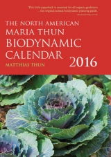 The North American Maria Thun Biodynamic Calendar - Thun, Matthias