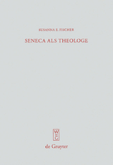 Seneca als Theologe - Susanna E. Fischer