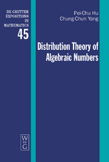 Distribution Theory of Algebraic Numbers - Pei-Chu Hu, Chung-Chun Yang