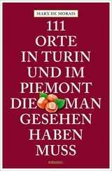 111 Orte in Turin, die man gesehen haben muss - de Morais Marx