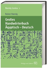 Großes Handwörterbuch Ägyptisch – Deutsch (2800 bis 950 v. Chr.) - Rainer Hannig