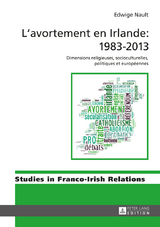 L’avortement en Irlande : 1983–2013 - Edwige Nault