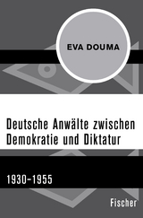 Deutsche Anwälte zwischen Demokratie und Diktatur - Eva Douma