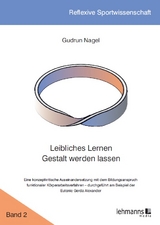 Leibliches Lernen Gestalt werden lassen - Gudrun Nagel