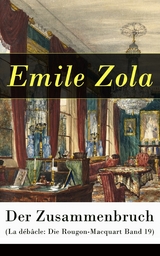 Der Zusammenbruch (La débâcle: Die Rougon-Macquart Band 19) - Emile Zola