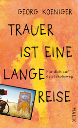 Trauer ist eine lange Reise - Georg Koeniger